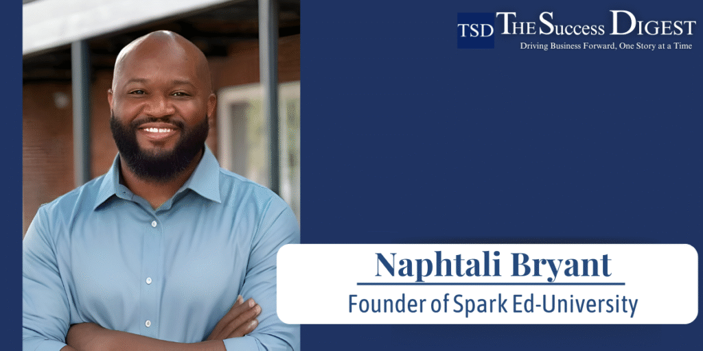 Naphtali Bryant founder of Spark Ed-University