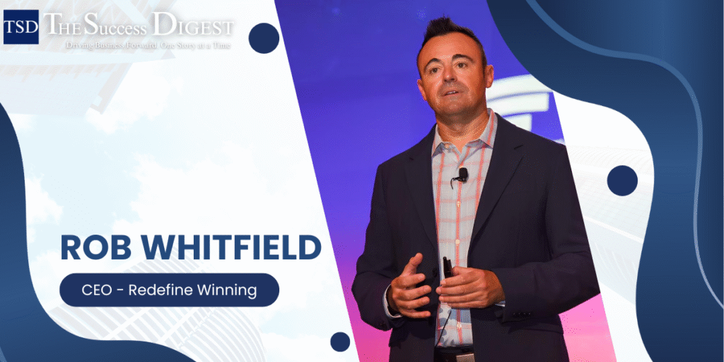 Rob Whitfield CEO of Redefine Winning